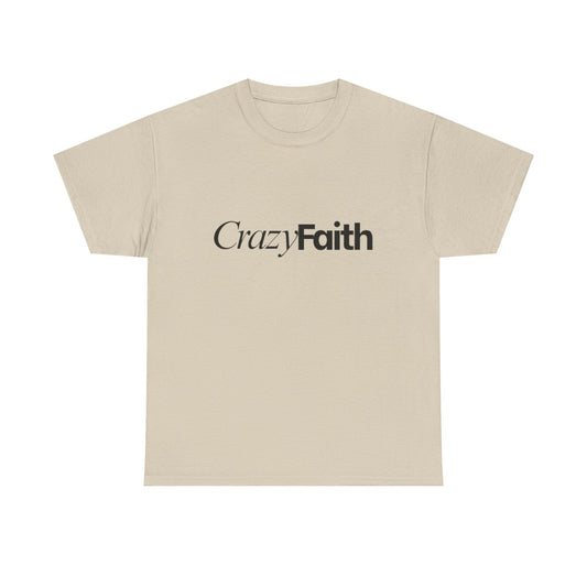 “Crazy Faith” Neutral T-Shirt – Unisex Streetwear