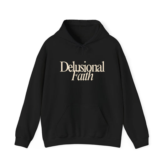 Delusional Faith Hoodie – Black Faith Inspired Sweatshirt